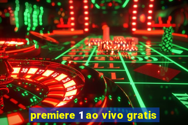 premiere 1 ao vivo gratis